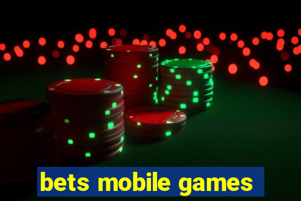 bets mobile games